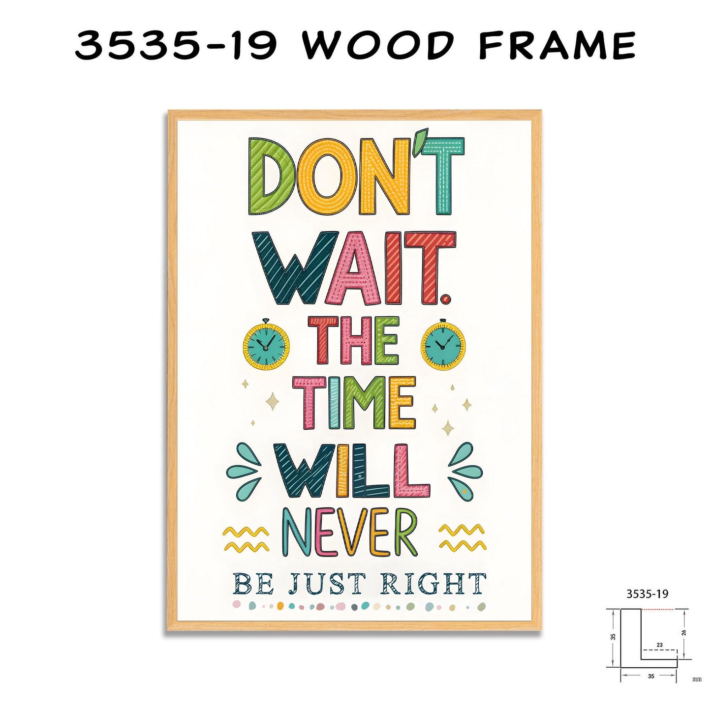 Don't Wait Motivational Wall Art - Colorful Typography Print - George Miller Inspirational Quote