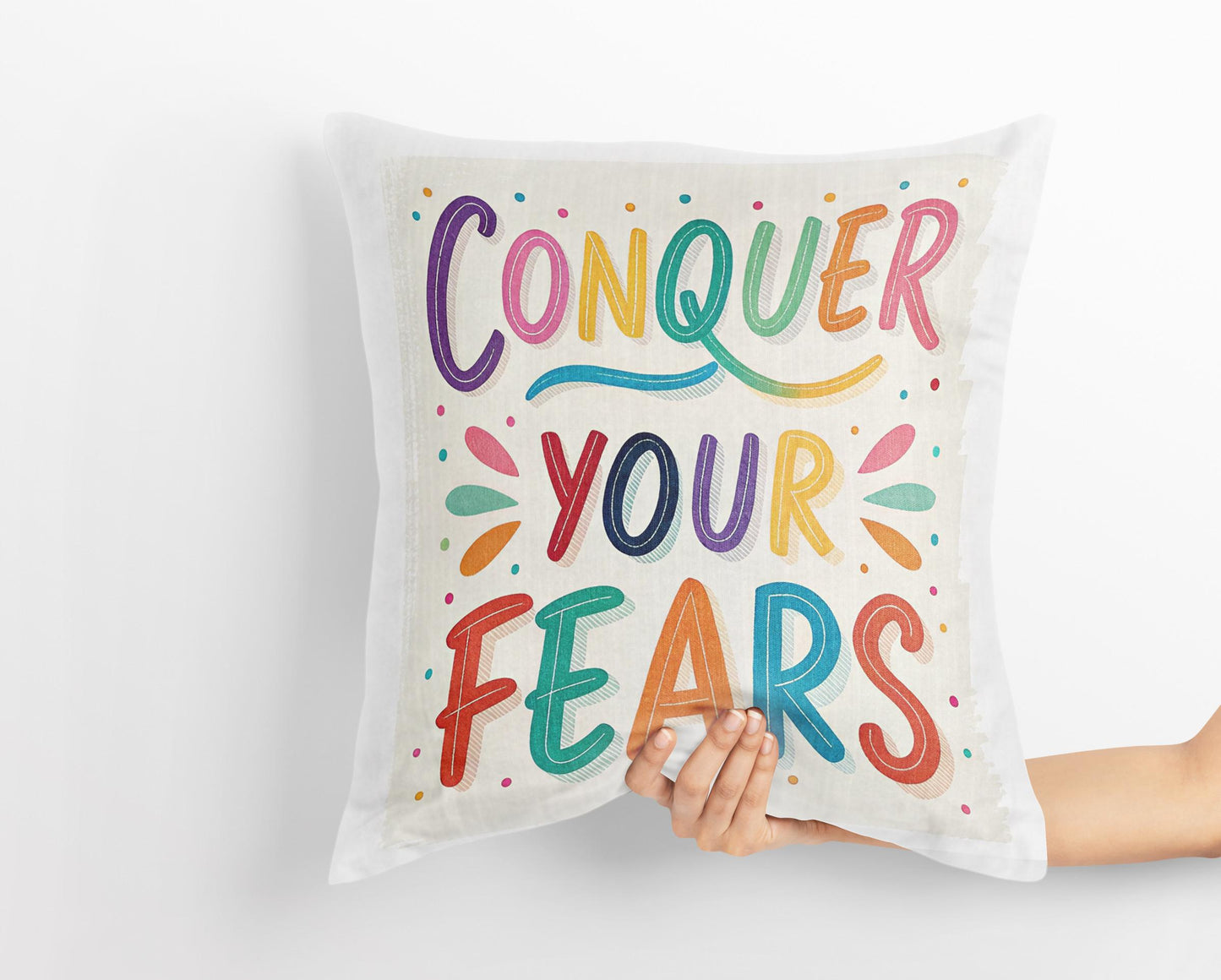 Motivational Conquer Fears | George Miller Art | Colorful Typography Cushion | Inspirational Gift