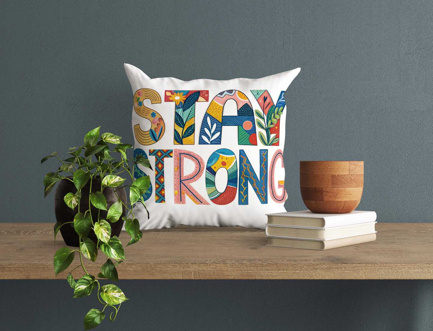 Dorm Room Inspirational Cushion - Stay Strong Colorful Design