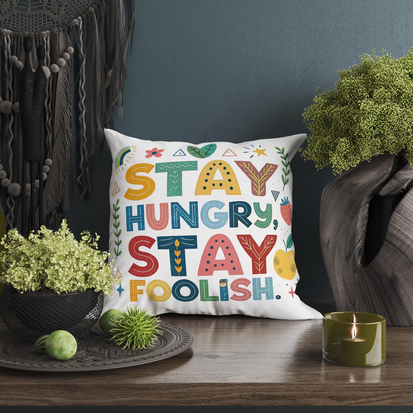 Cheerful Entrepreneur Motivation Pillow - Stay Hungry Stay Foolish - Colorful Decorative Cushion